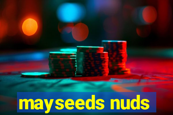 mayseeds nuds